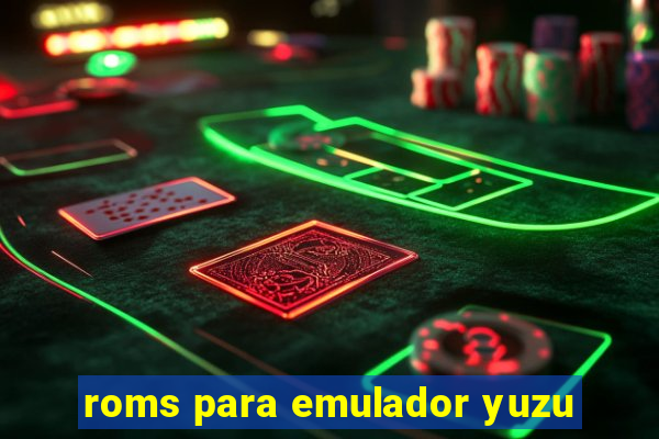 roms para emulador yuzu